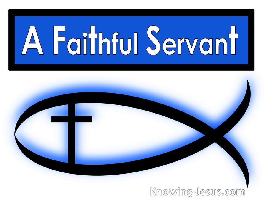 Luke 19:17  A Faithful Servant (devotional)05-06 